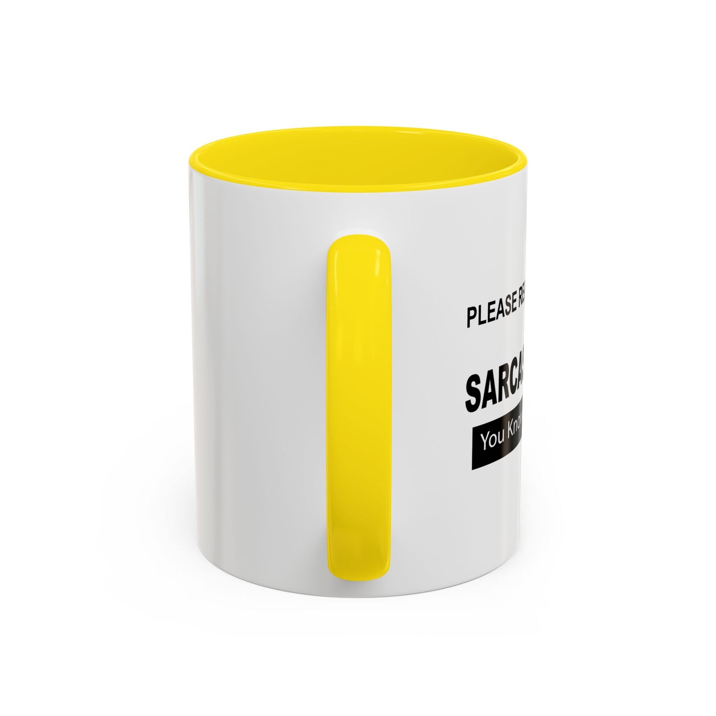 READ IN SARCASTIC TONE FOR FULL EFFECT Accent BiColor Funny Sarcastic Mug