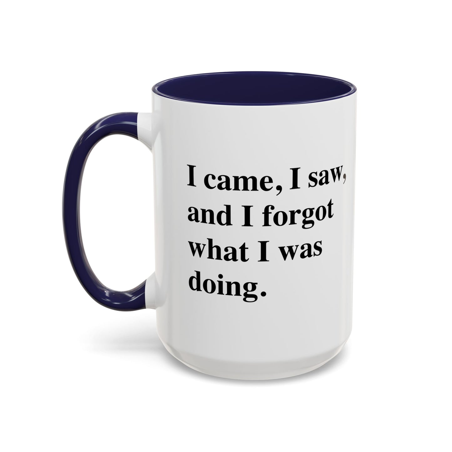 I CAME, I SAW, Accent BiColor Funny Sarcastic Mug