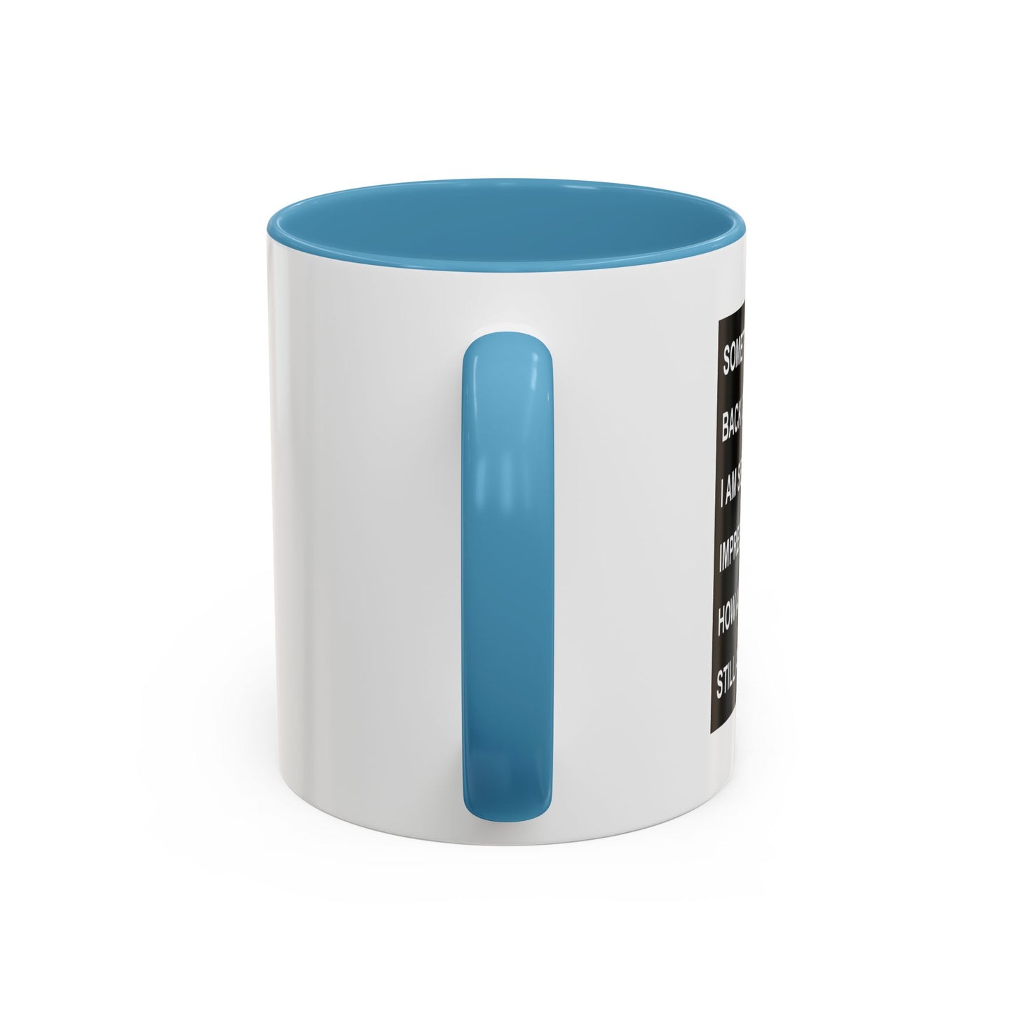 HOW AM I STILL ALIVE Accent BiColor Funny Sarcastic Mug