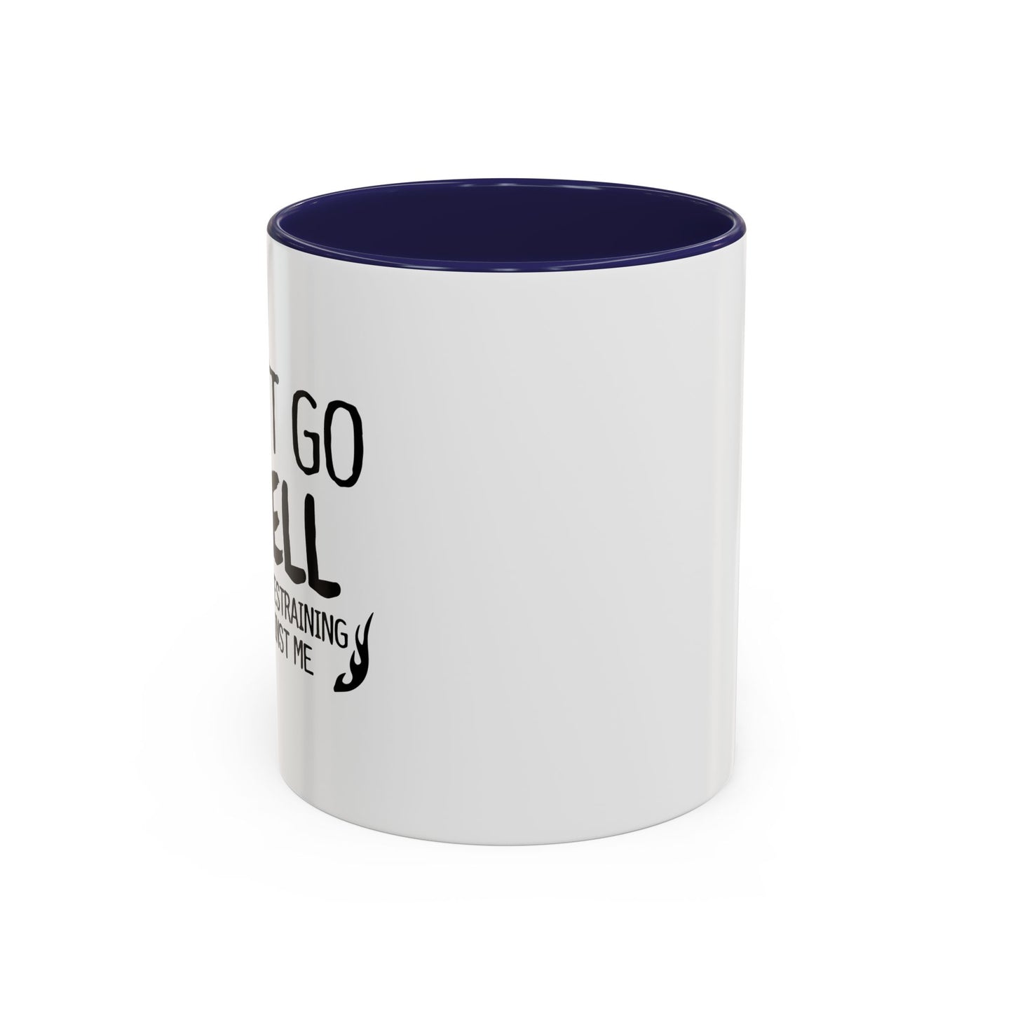 I CAN'T GO TO HELL Accent BiColor Funny Sarcastic Mug