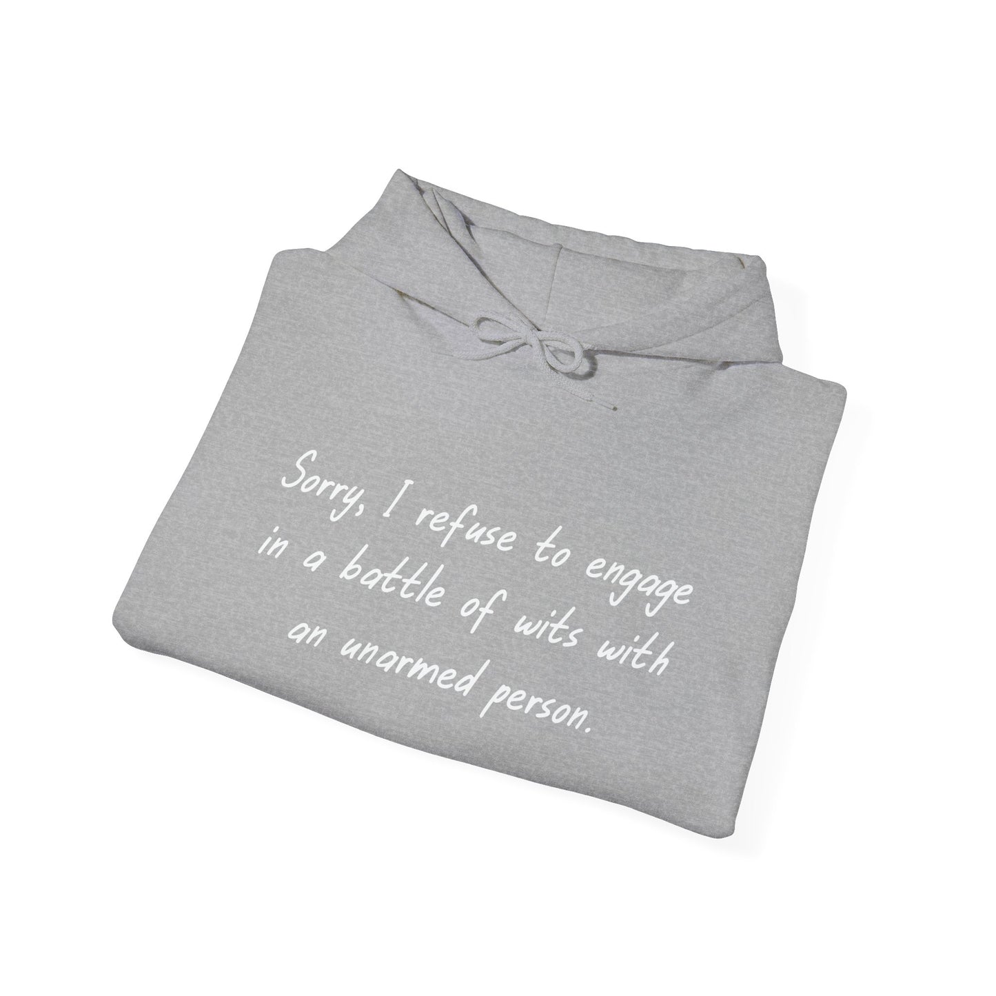 I REFUSE TO ENGAGE IN BATTLE OF WITS - Premium Unisex Funny Sarcastic Black Hoodie Sweatshirt