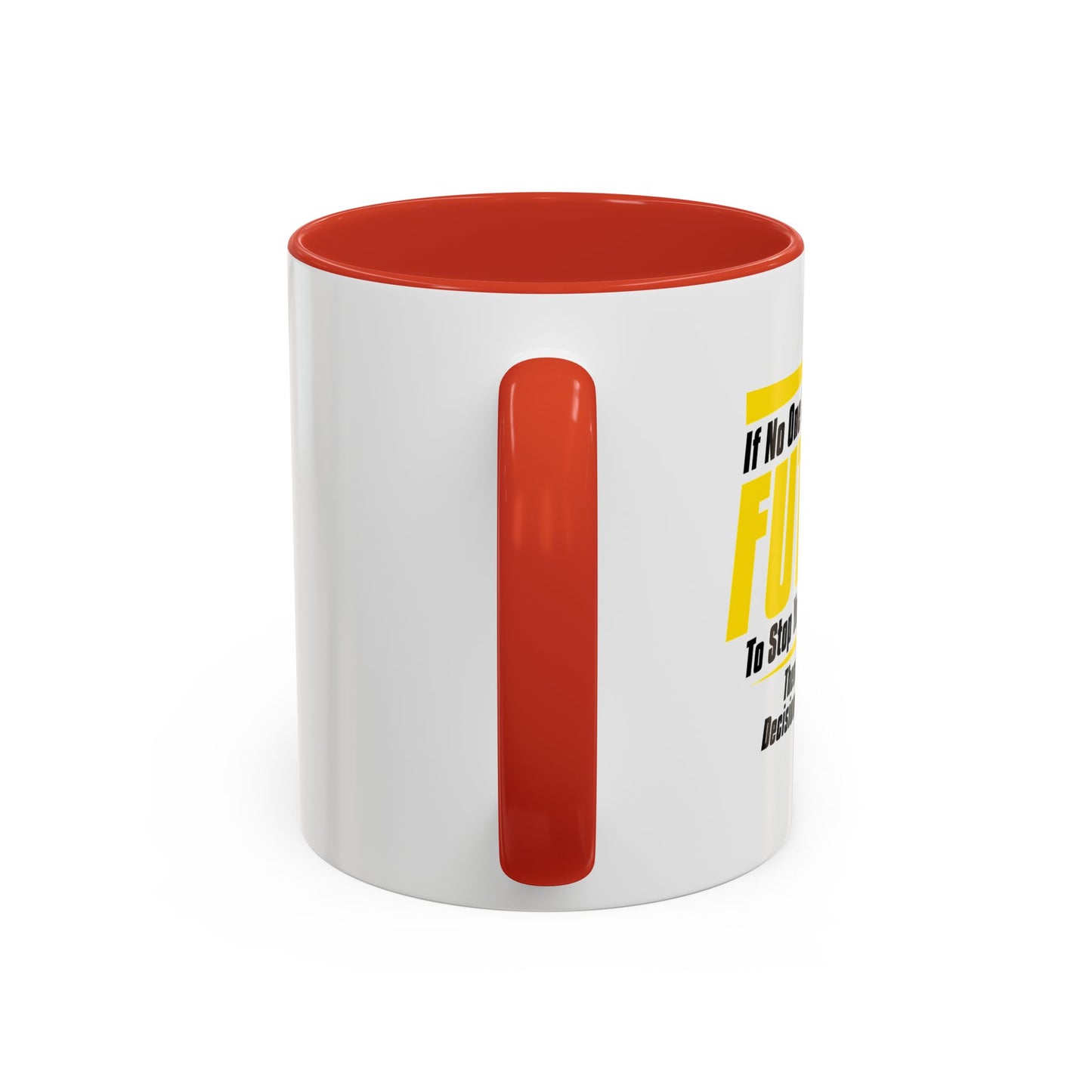 HOW BAD OF A DECISION CAN IT REALLY BE Accent BiColor Funny Sarcastic Mug