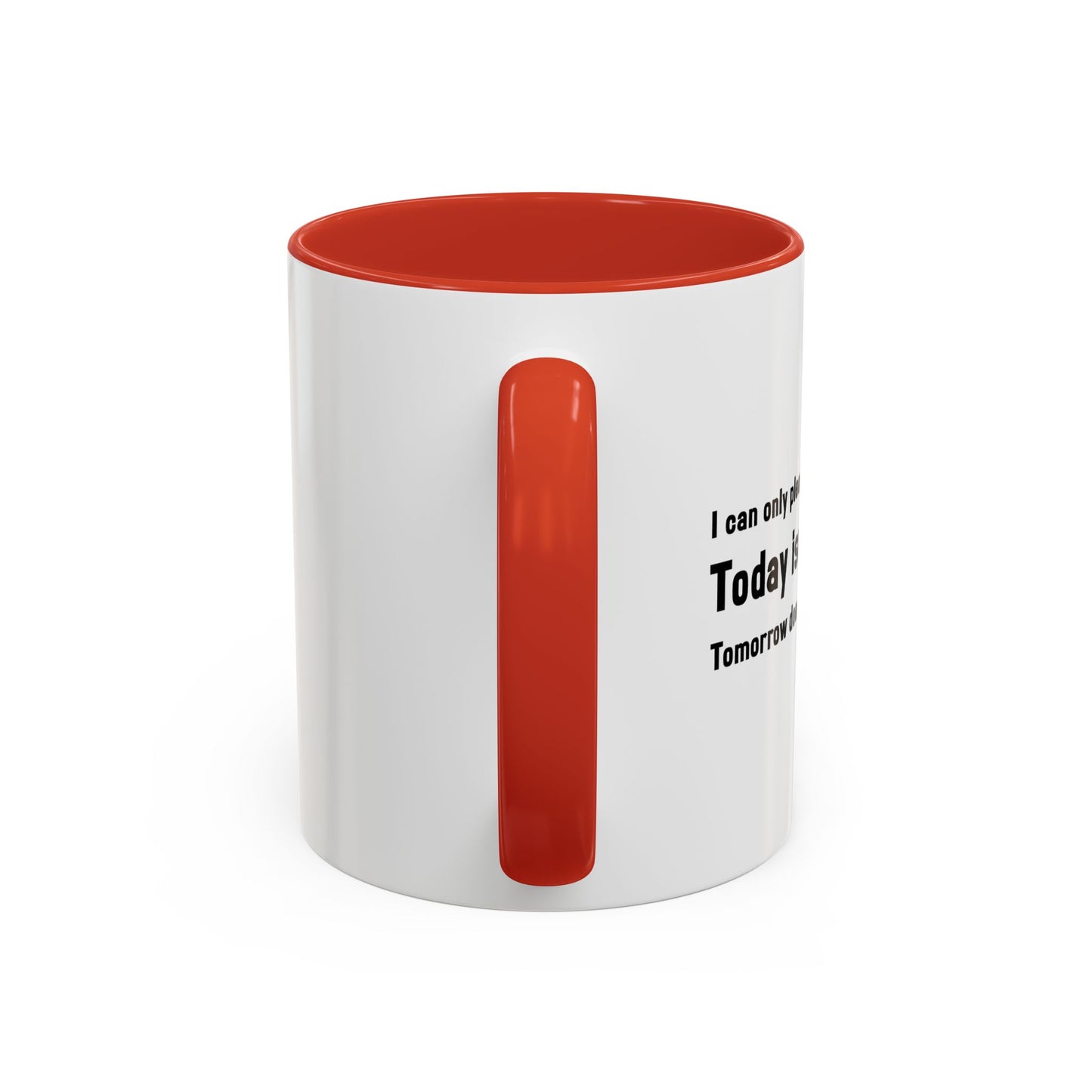 TODAY ISN'T YOUR DAY. Accent BiColor Funny Sarcastic Mug