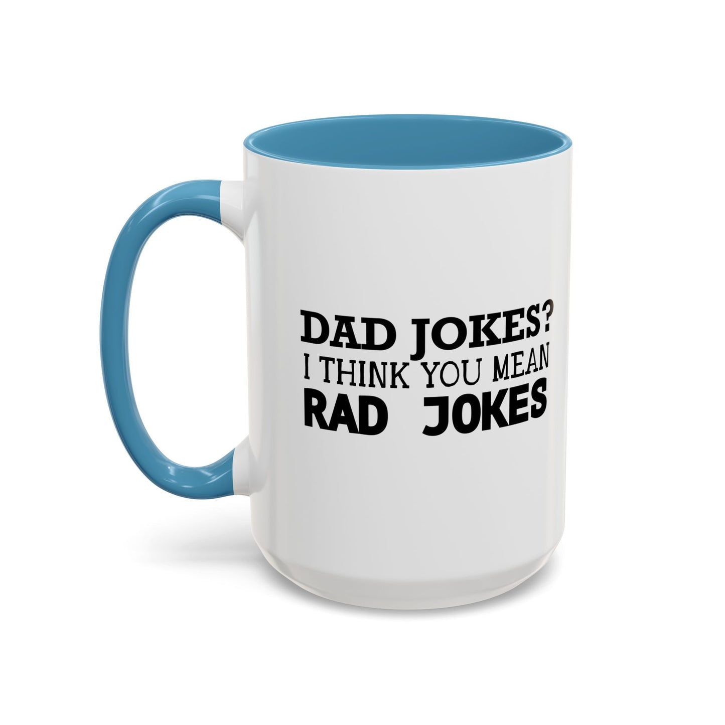 RAD JOKES Accent BiColor Funny Sarcastic Mug