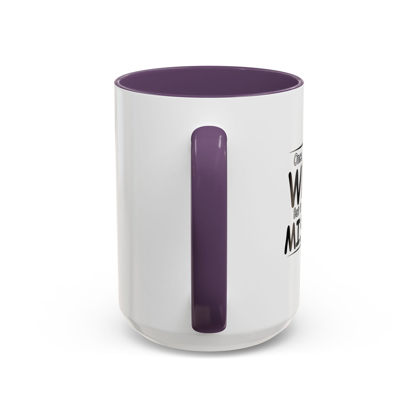 I WAS MISTAKEN Accent BiColor Funny Sarcastic Mug