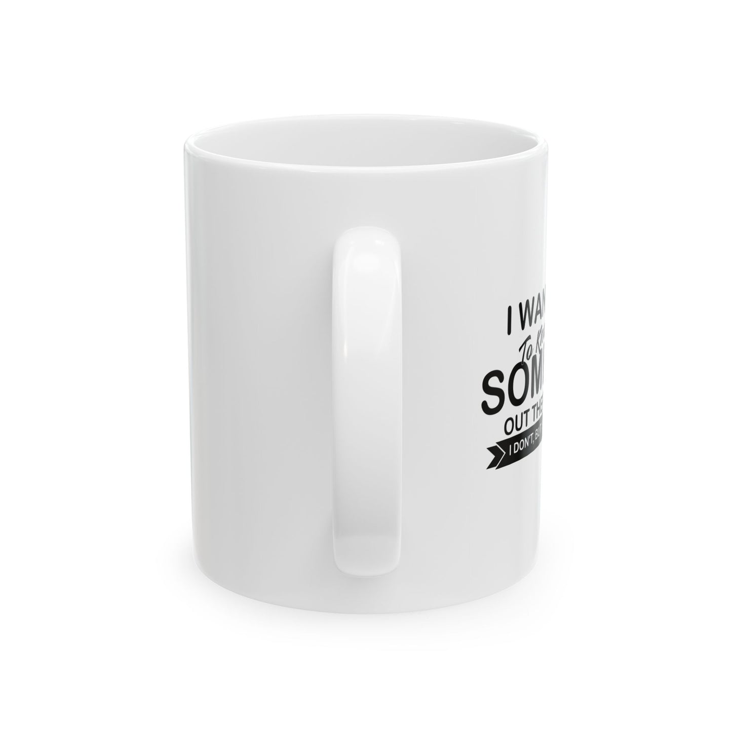 SOMEONE OUT THERE CARES FUUNY SARCASTIC MUG