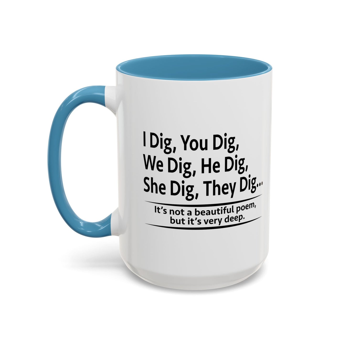 NOT A BEAUTIFUL POEM, BUT ITS VERY DEEP Accent BiColor Funny Sarcastic Mug