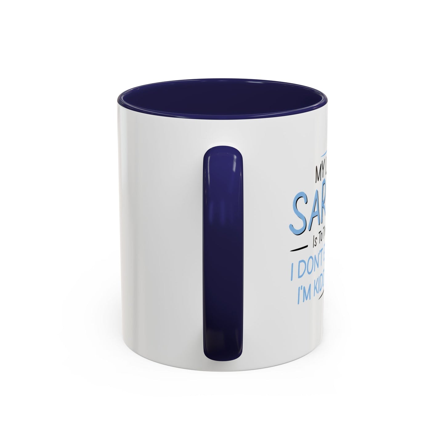 MY LEVEL OF SARCASM IS... Accent BiColor Funny Sarcastic Mug