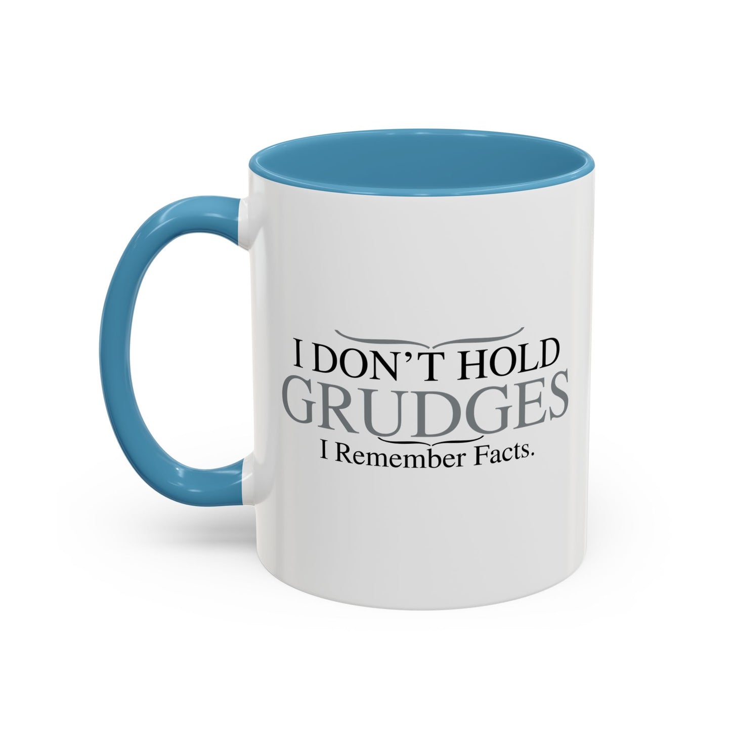 I DON'T HOLD GRUDGES Accent BiColor Funny Sarcastic Mug