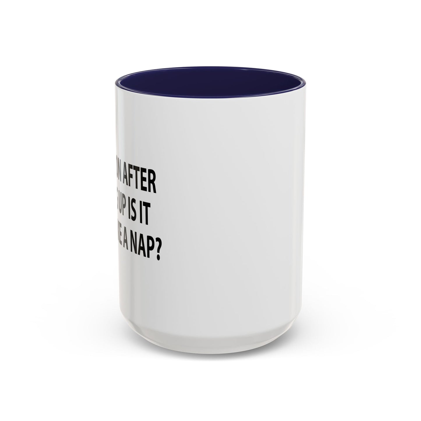 HOW SOON AFTER WAKING WAKING UP Accent BiColor Funny Sarcastic Mug