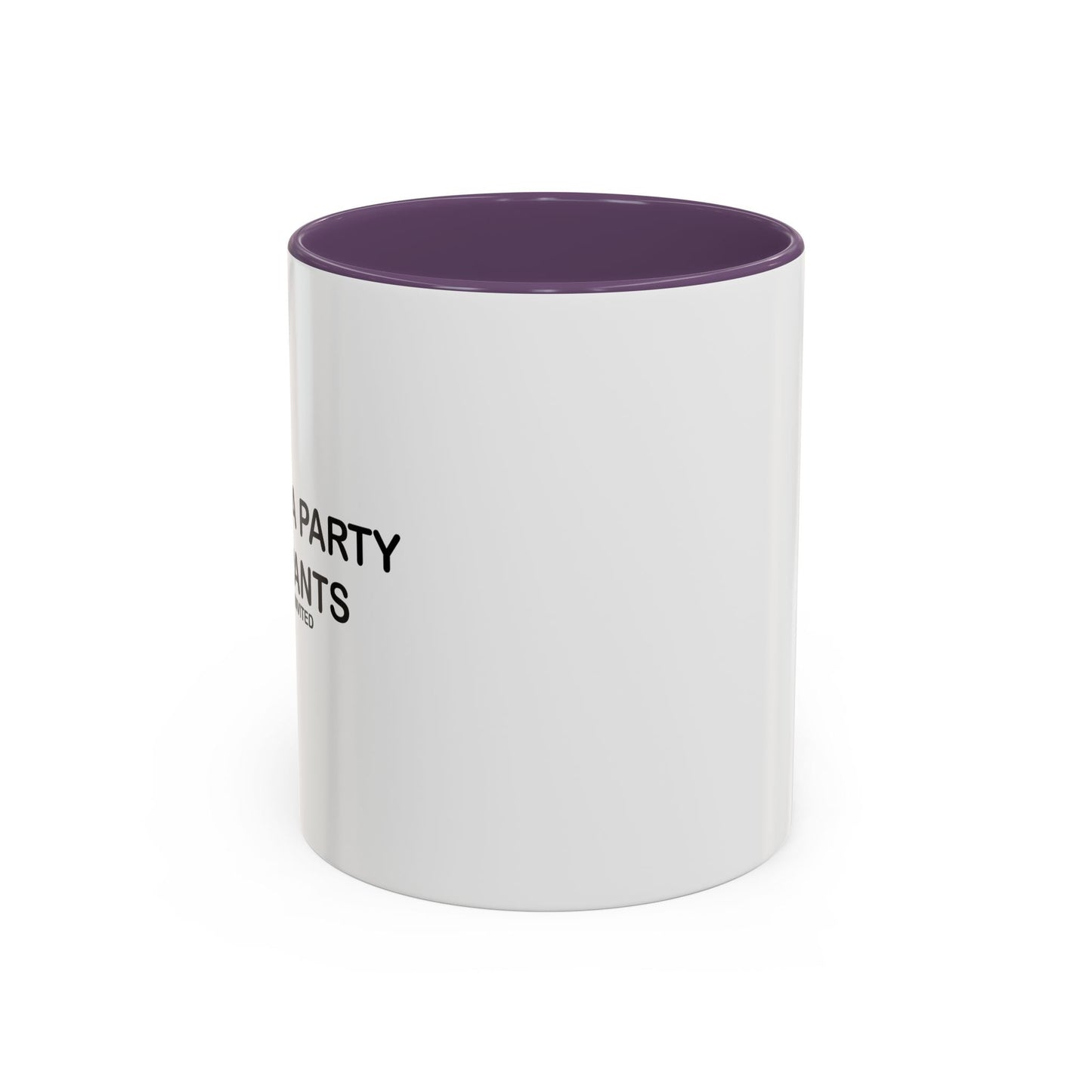 THERE'S A PARTY IN PANTS Accent BiColor Funny Sarcastic Mug