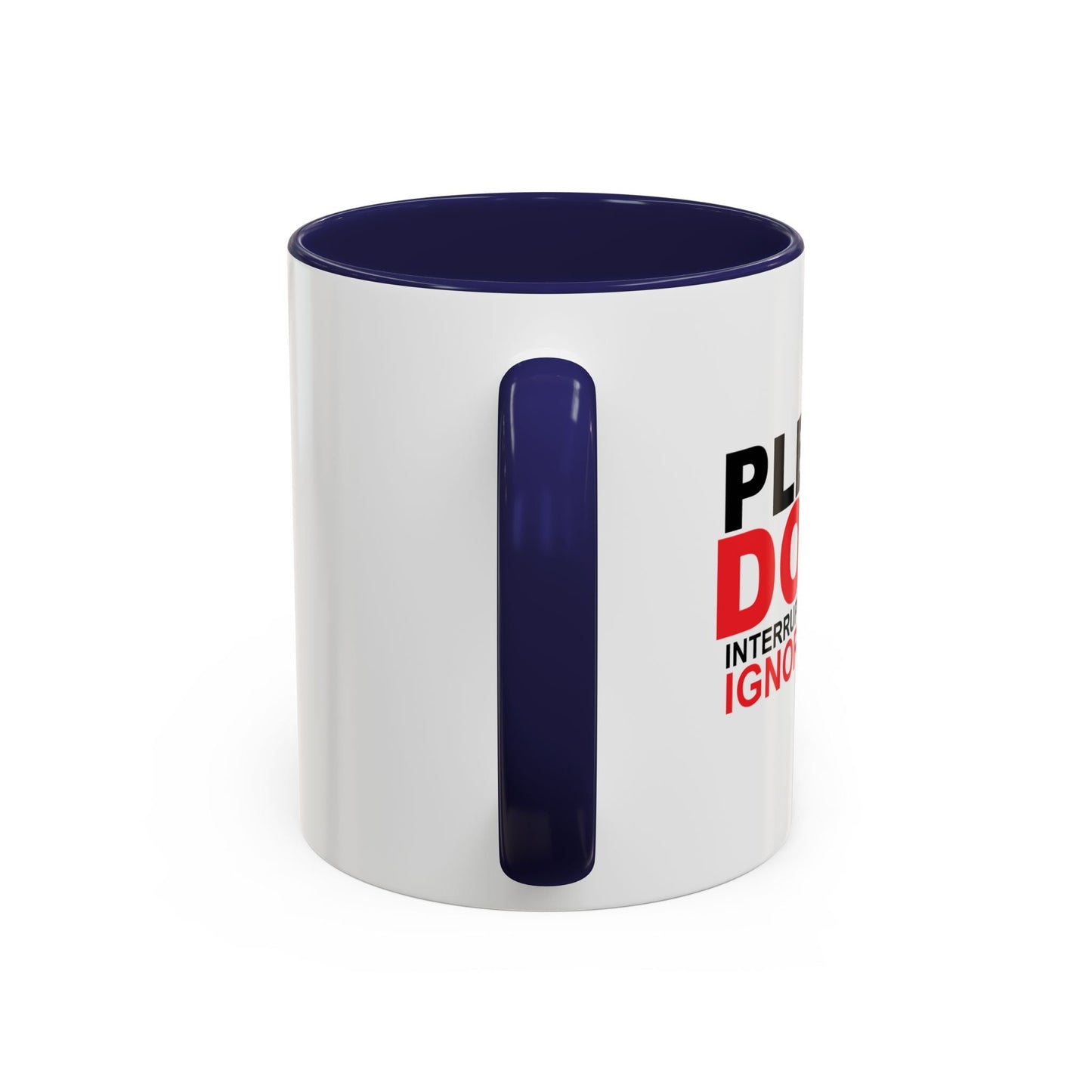 PLEASE DON'T INTERRUPT ME Accent BiColor Funny Sarcastic Mug