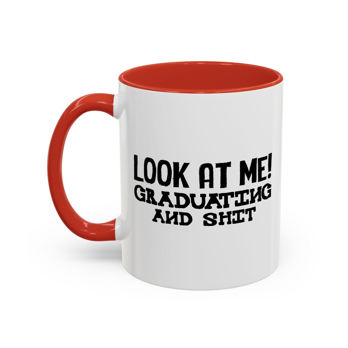 LOOK AT ME Accent BiColor Funny Sarcastic Mug