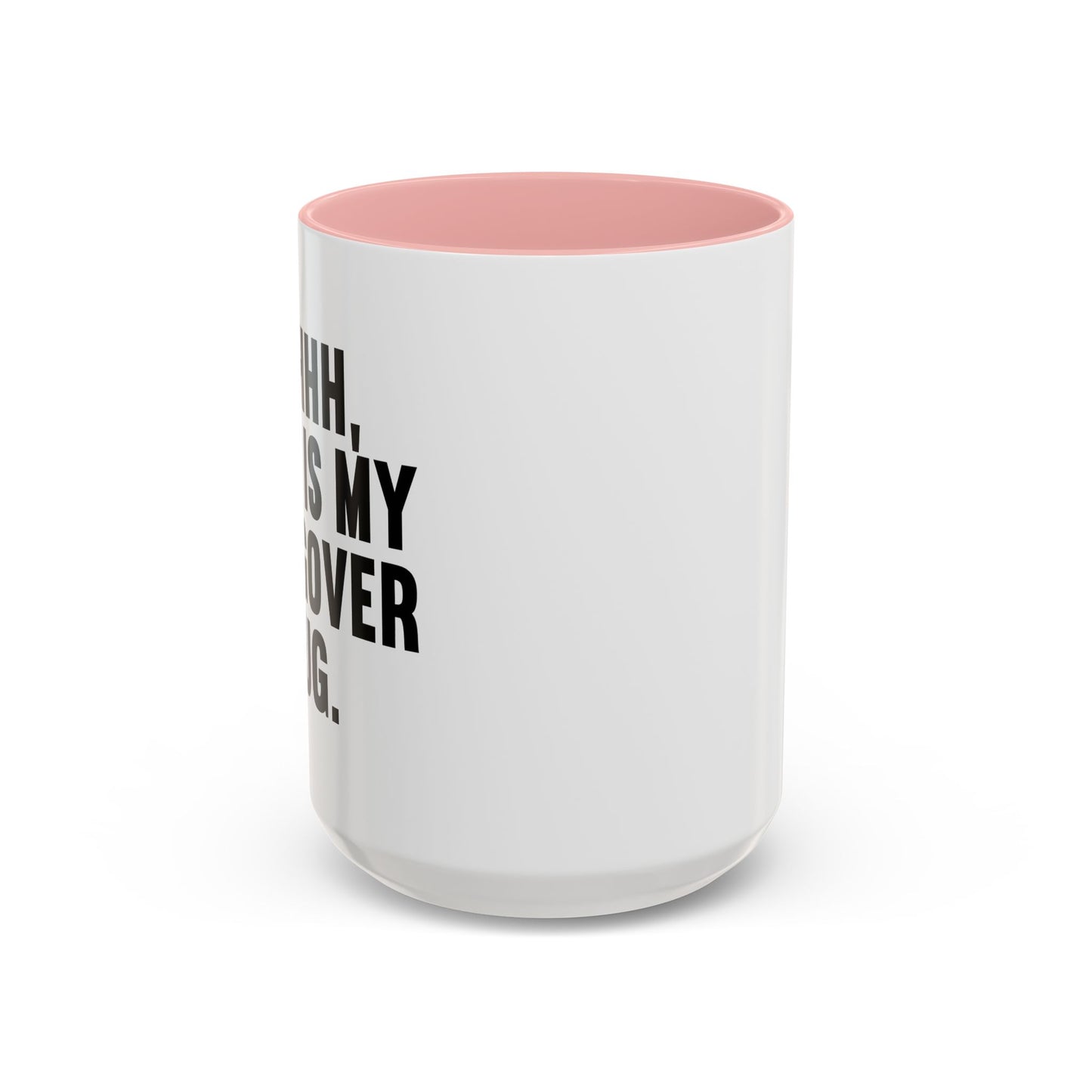 SHHHH, THIS IS MY HANGOVER MUG. Accent BiColor Funny Sarcastic Mug