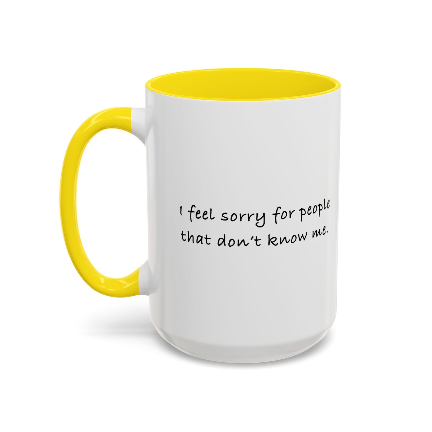 I'M SORRY FOR PEOPLE WHO DON'T KNOW ME Accent BiColor Funny Sarcastic Mug