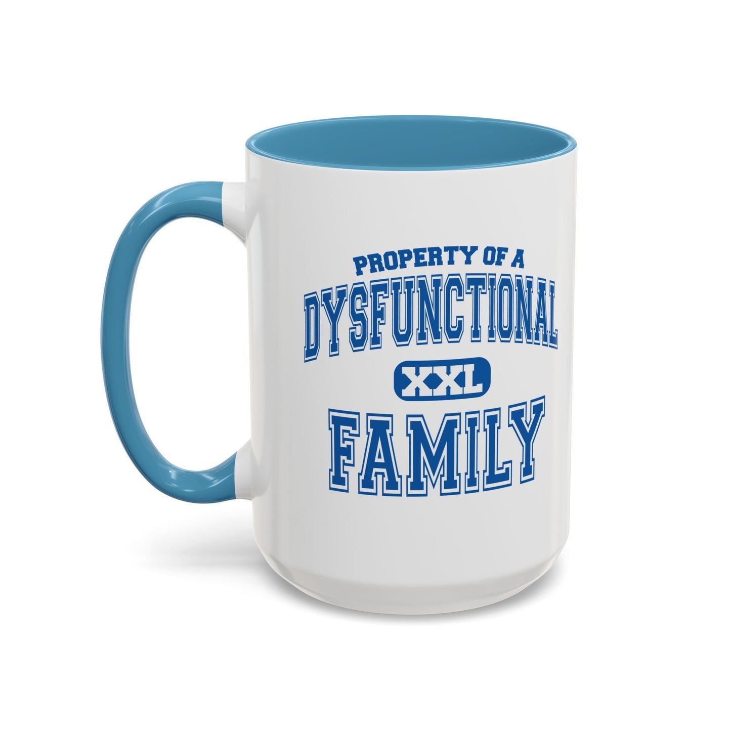 PROPERTY OF A DYSFUNCTIONAL FAMILY Accent BiColor Funny Sarcastic Mug