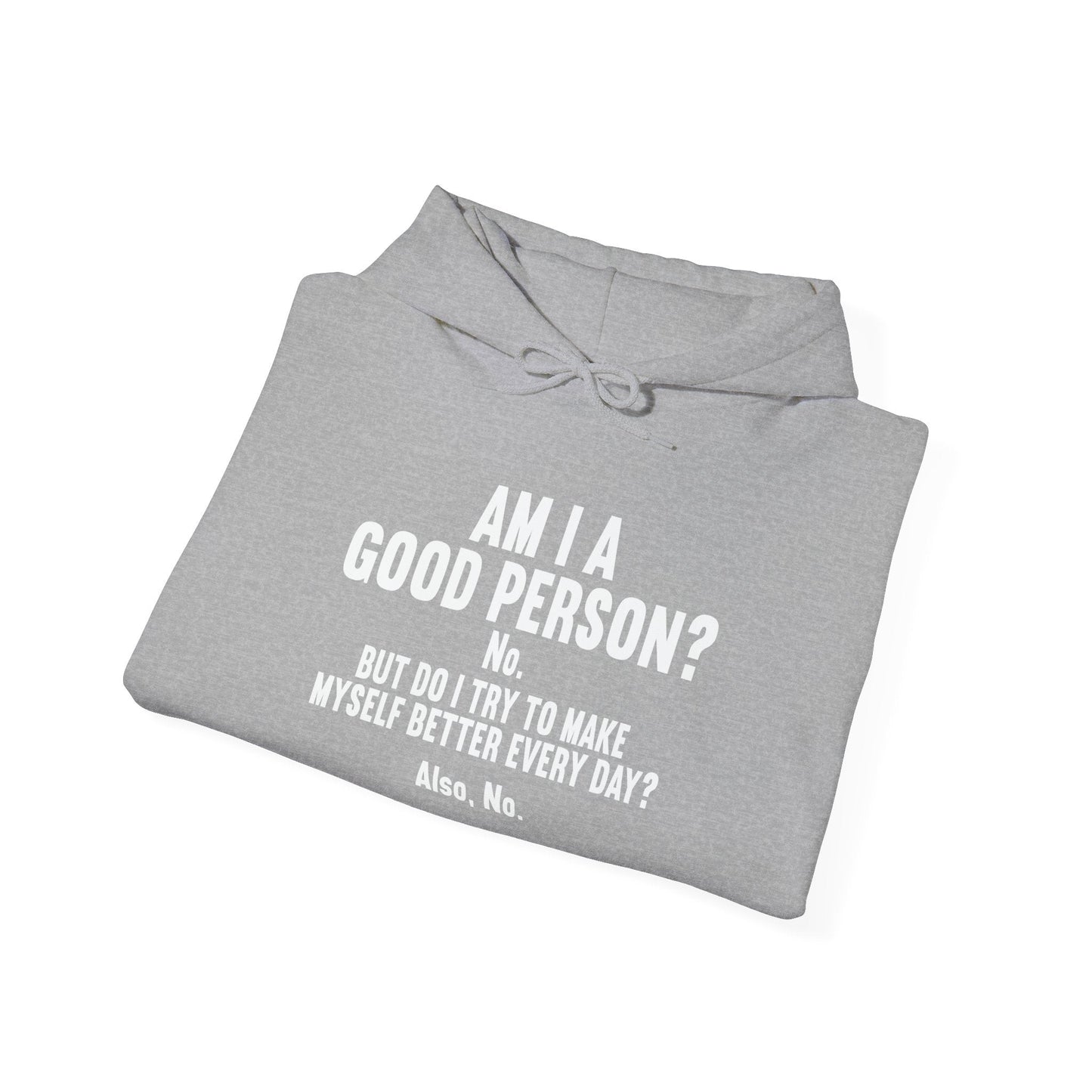 AM I A GOOD PERSON? - Premium Unisex Funny Sarcastic Black Hoodie Sweatshirt