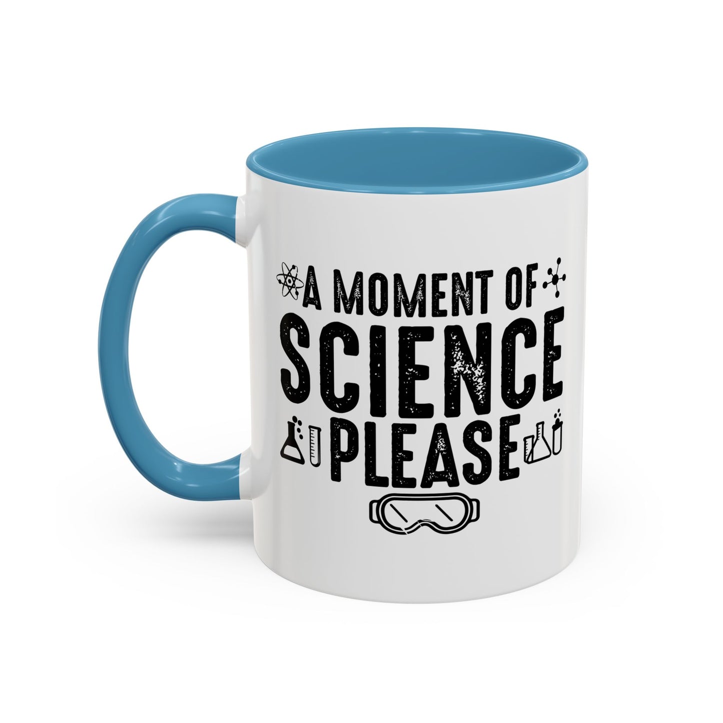 A MOMENT OF SCIENCE Accent BiColor Funny Sarcastic Mug