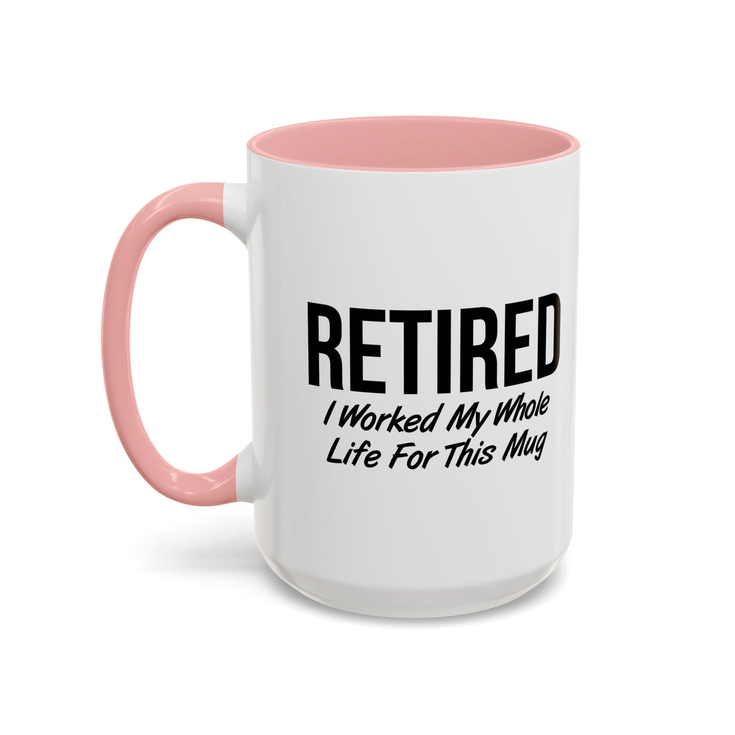 RETIRED FOR THIS MUG Accent BiColor Funny Sarcastic Mug