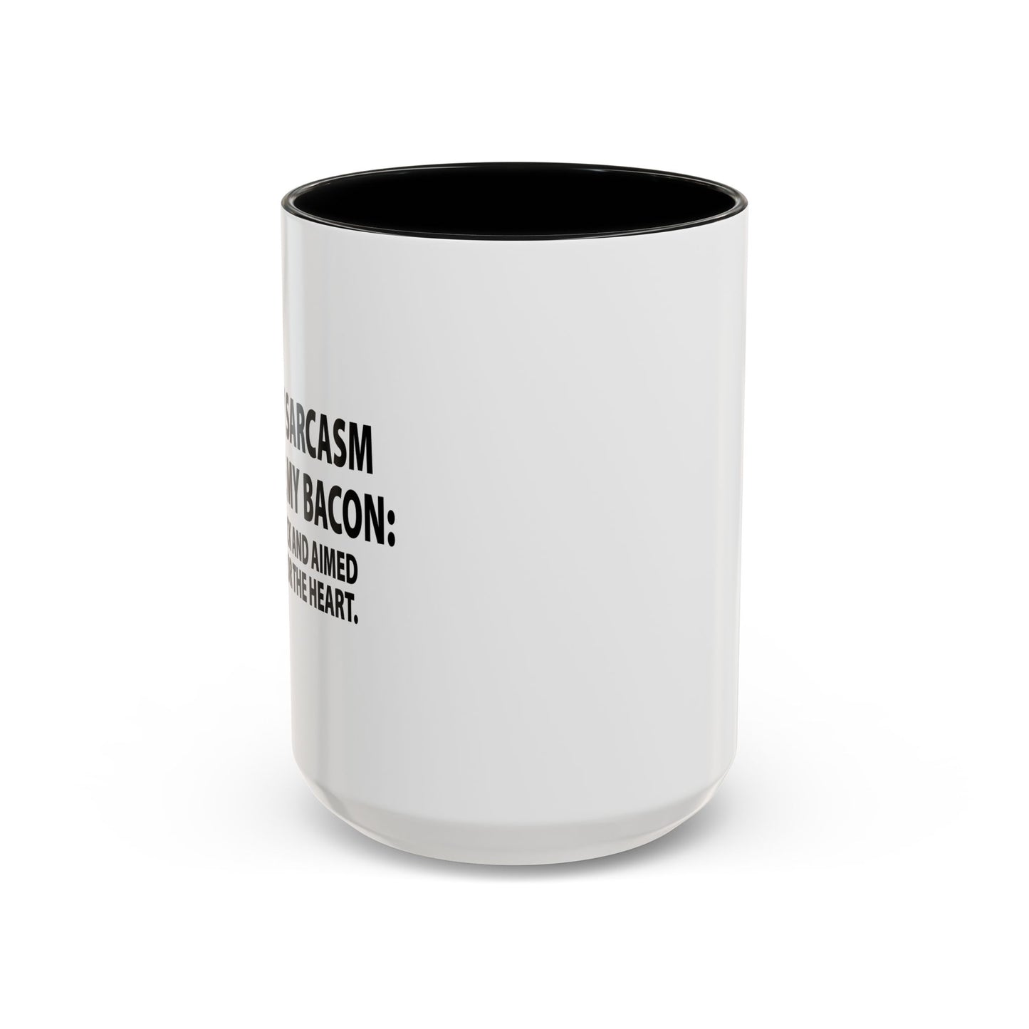 I LIKE MY SARCASM STRAIGHT FROM THE HEART Accent BiColor Funny Sarcastic Mug