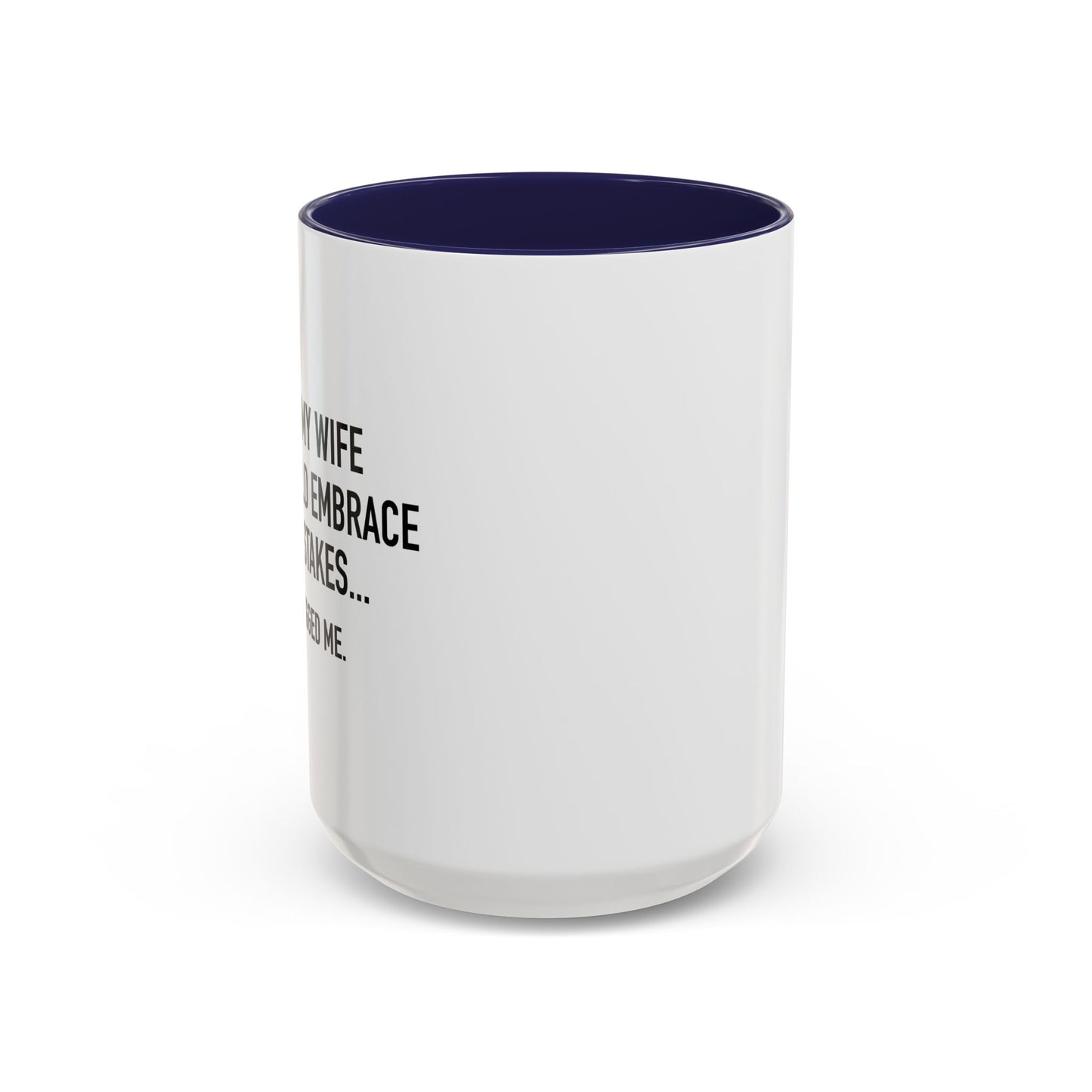 SHE HUGGED ME Accent BiColor Funny Sarcastic Mug