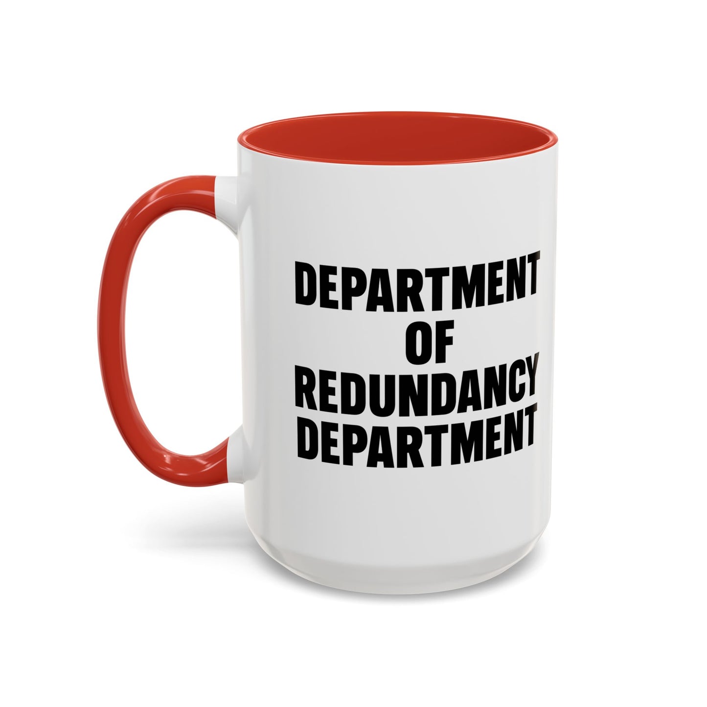 DEPARTMENT OF REDUNDANCY DEPARTMENT Accent BiColor Funny Sarcastic Mug