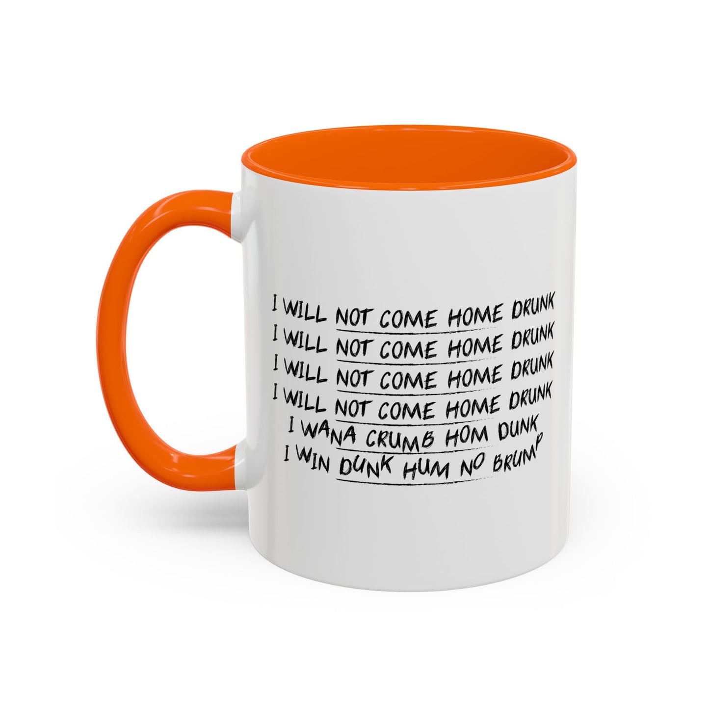 WILL NOT COME HOME DRUNK Accent BiColor Funny Sarcastic Mug