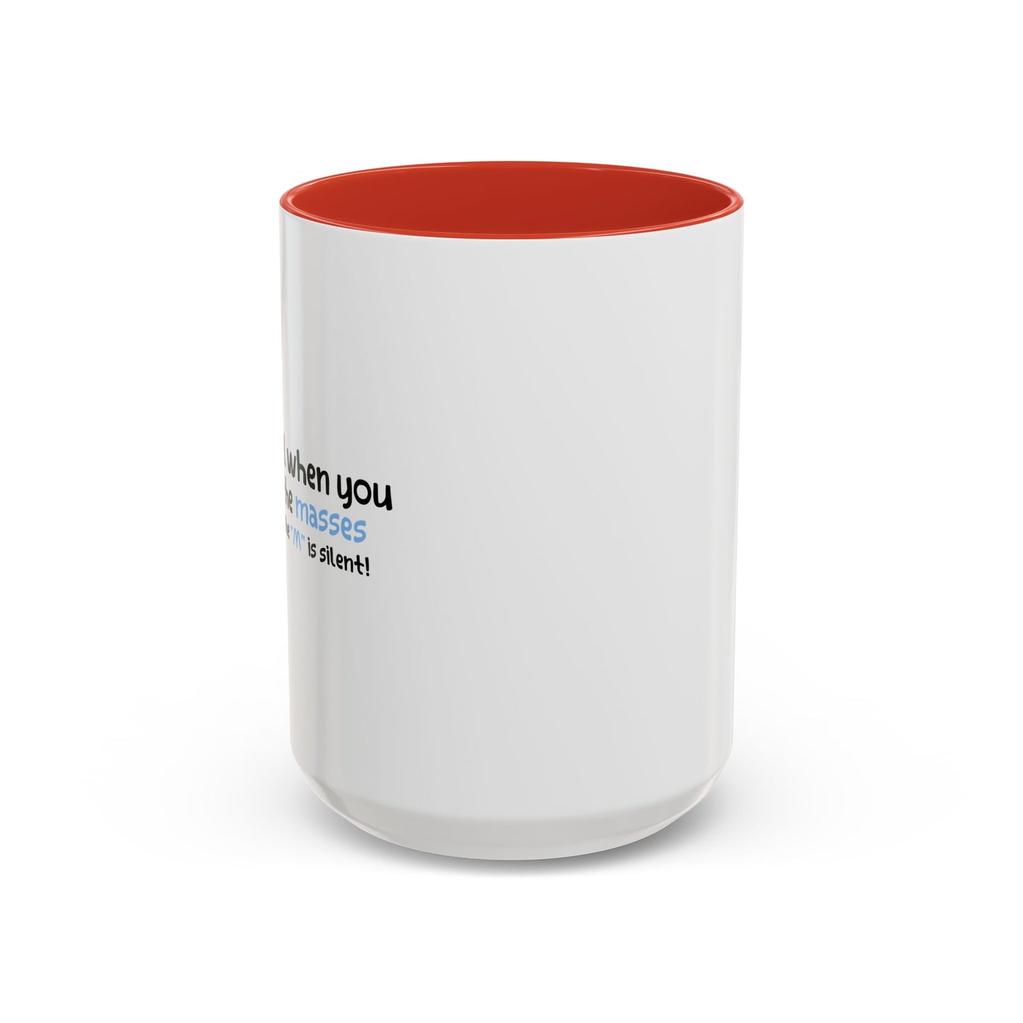 SOMETIMES THE "M" IS SILENT Accent BiColor Funny Sarcastic Mug