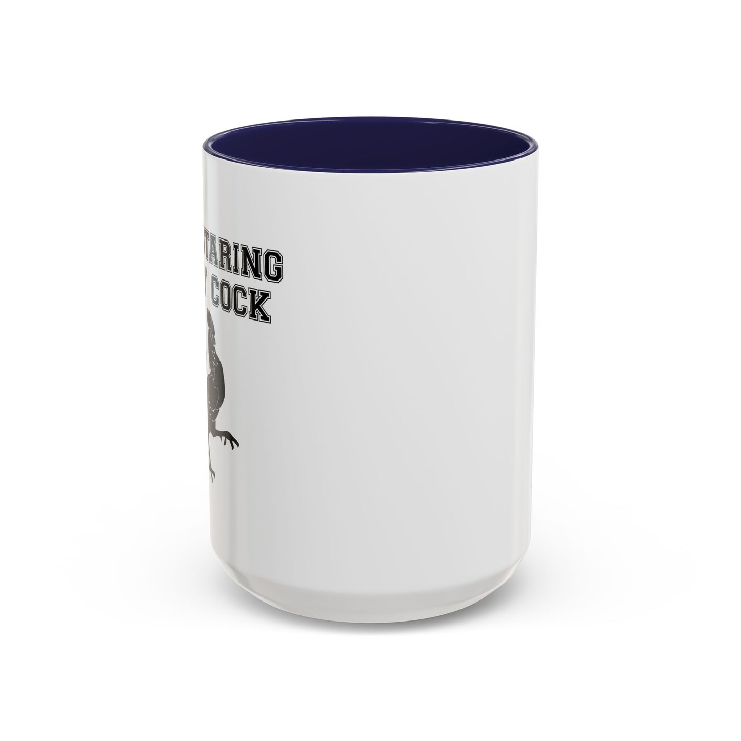 STOP STARING MY COCK Accent BiColor Funny Sarcastic Mug