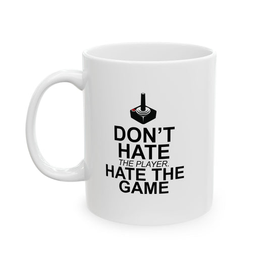 HATE THE GAME FUNNY SARCASTIC WHITE MUG