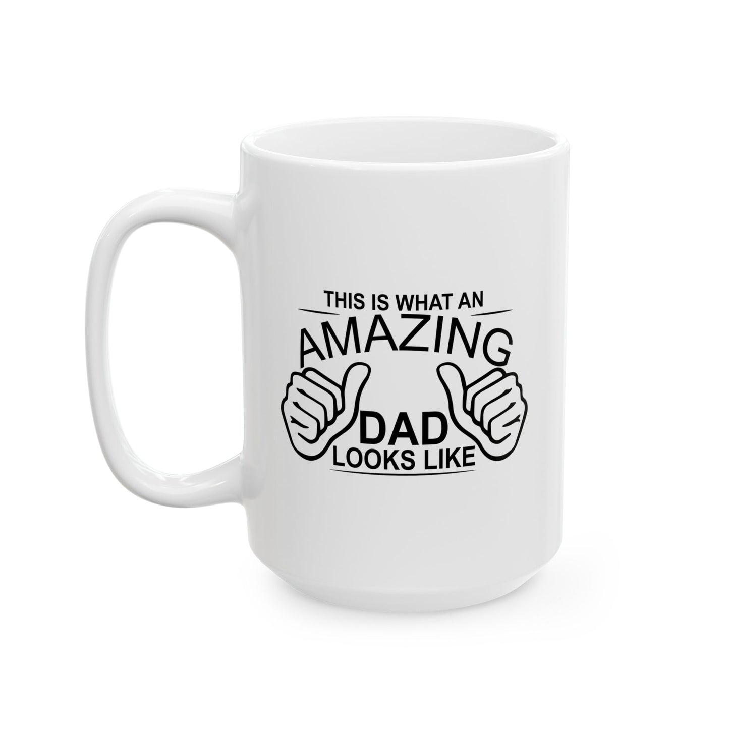 THIS IS WHAT AN AMAZING DAD LOOKS LIKE FUNNY SARCASTIC WHITE MUG