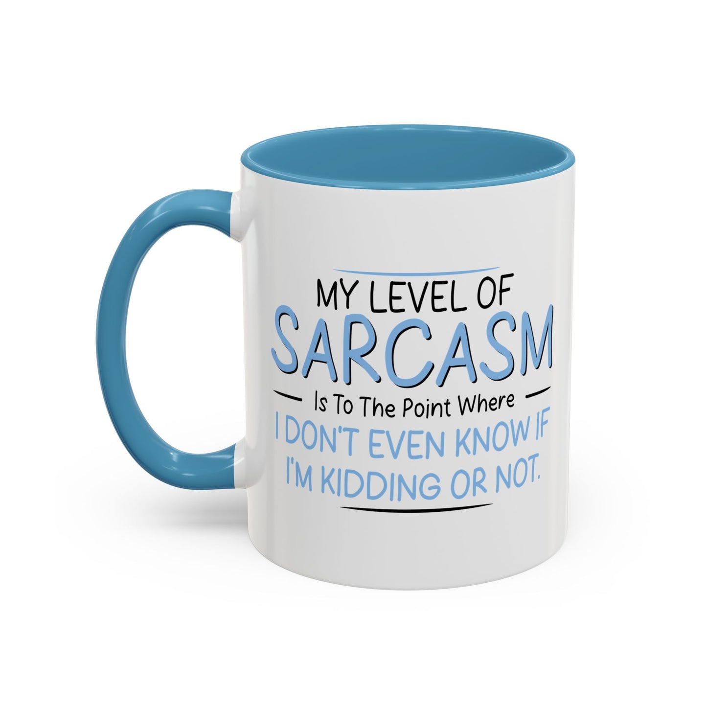 MY LEVEL OF SARCASM IS... Accent BiColor Funny Sarcastic Mug