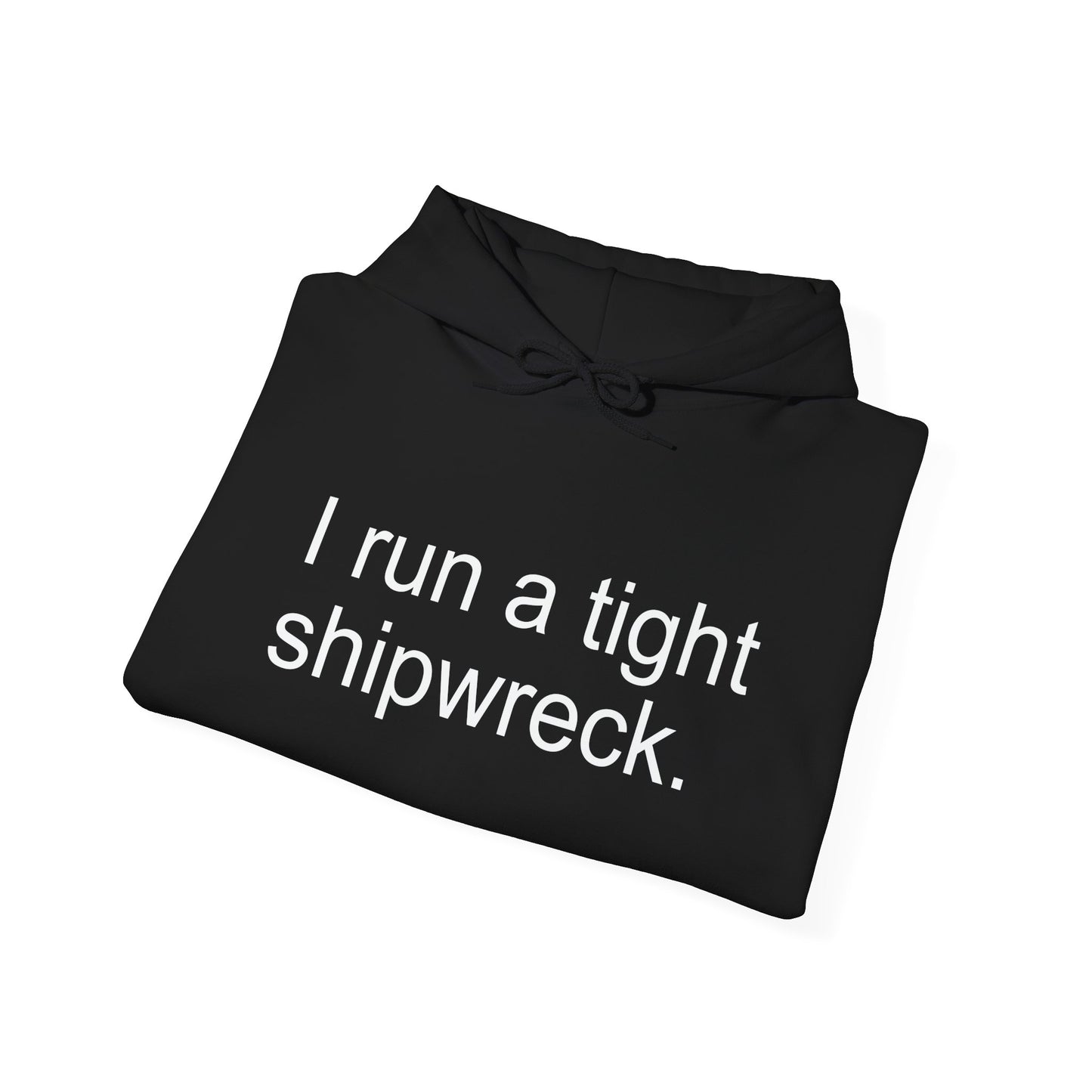 TIGHT SHIPWRECK - Premium Unisex Funny Sarcastic Black Hoodie Sweatshirt