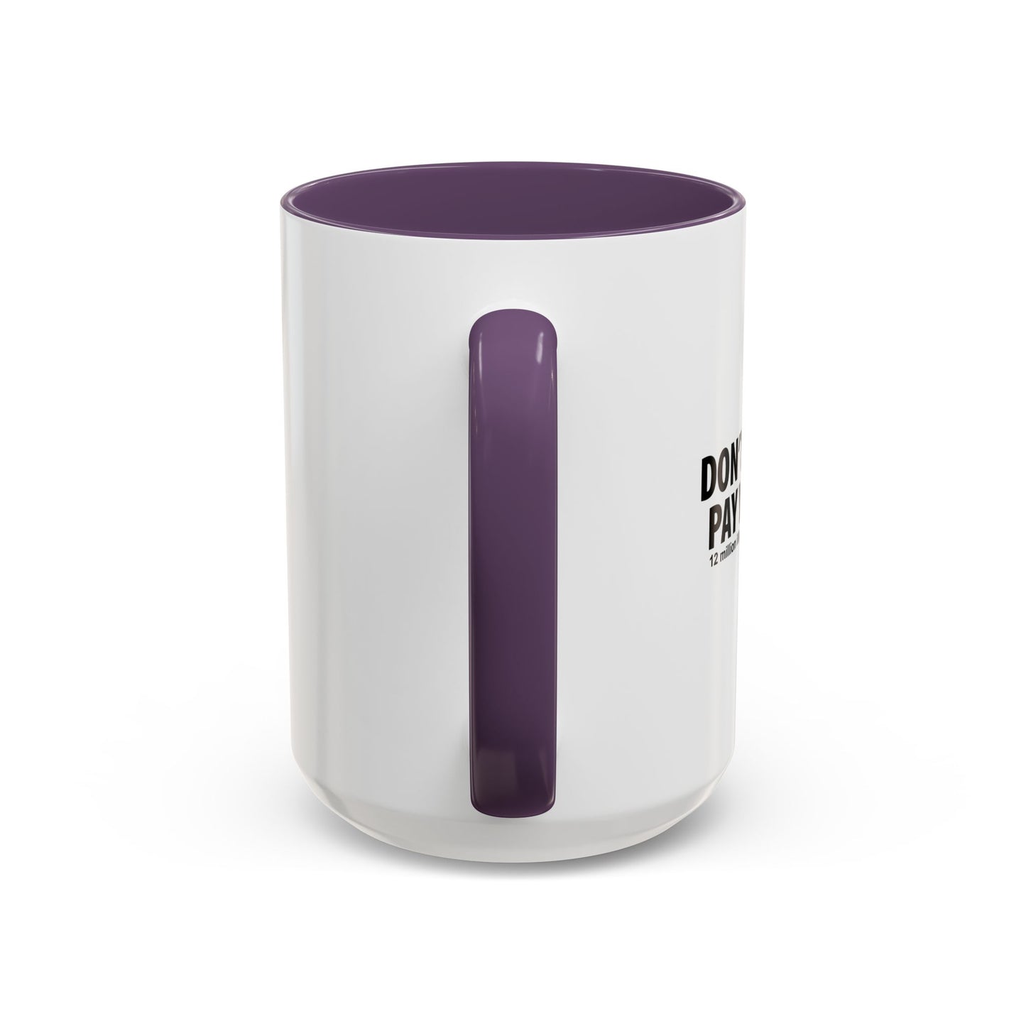 DON'T FORGET TO PAY YOUR TAXES Accent BiColor Funny Sarcastic Mug