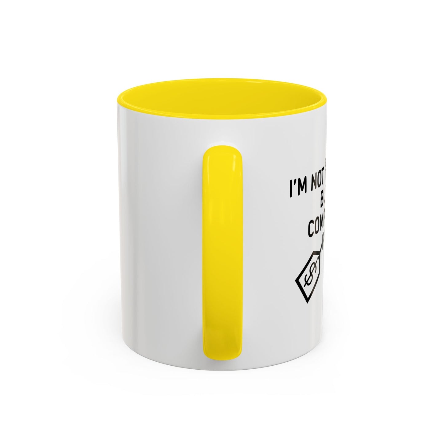 NOT FREE TODAY Accent BiColor Funny Sarcastic Mug