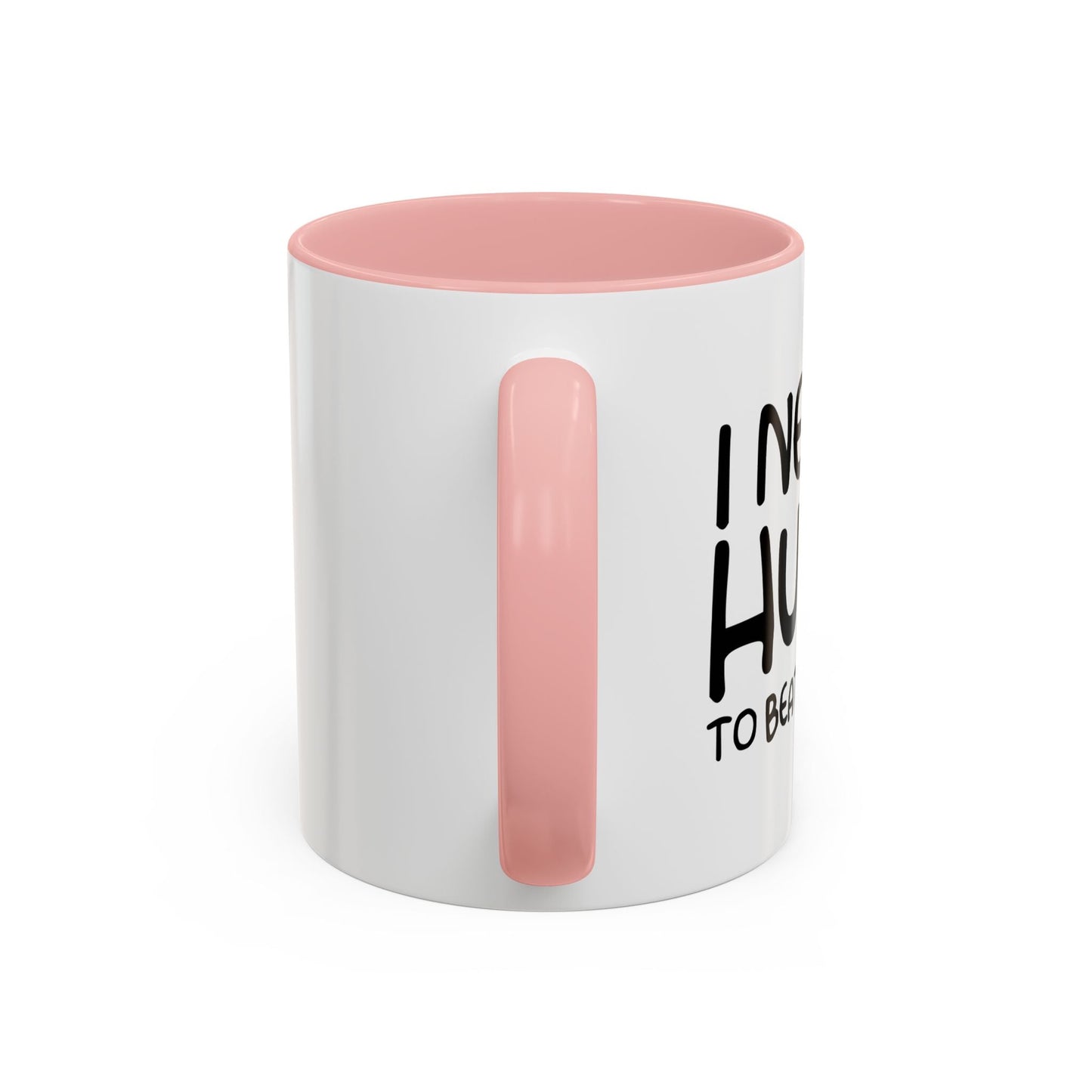 I Need a Hug e Stick to  Beat You With Accent BiColor Funny Sarcastic Mug