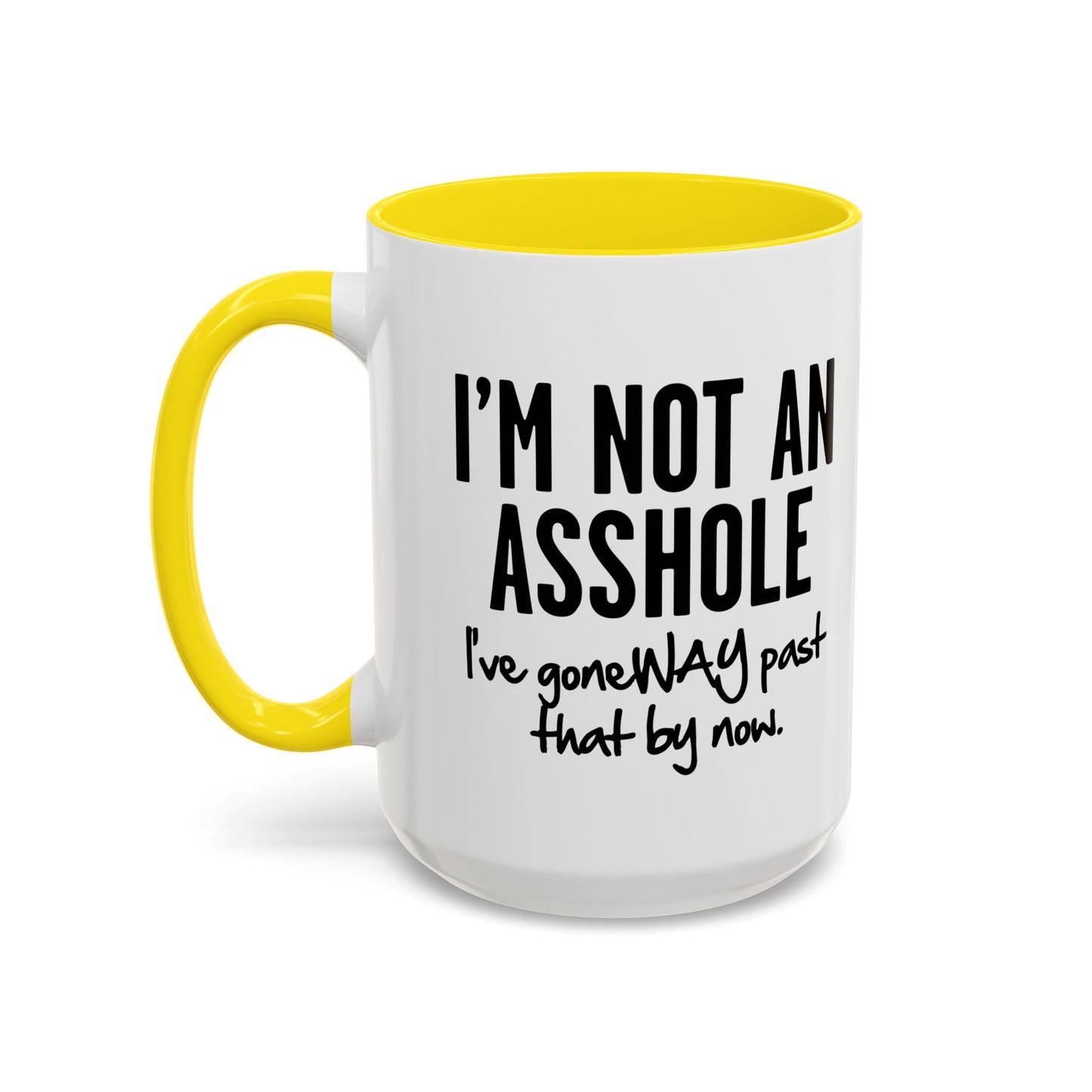 I'M NOT AN ASSHOLE Accent BiColor Funny Sarcastic Mug