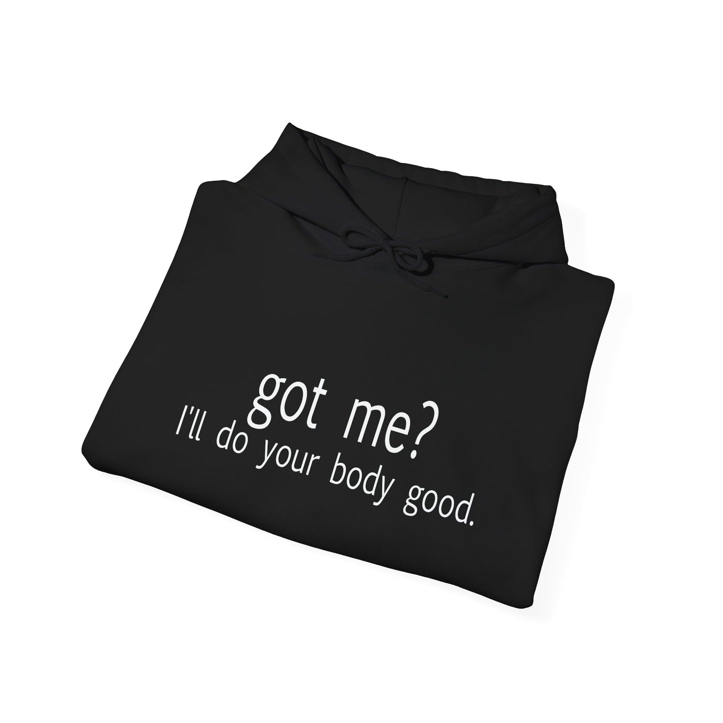 GOT ME? - Premium Unisex Funny Sarcastic Black Hoodie Sweatshirt