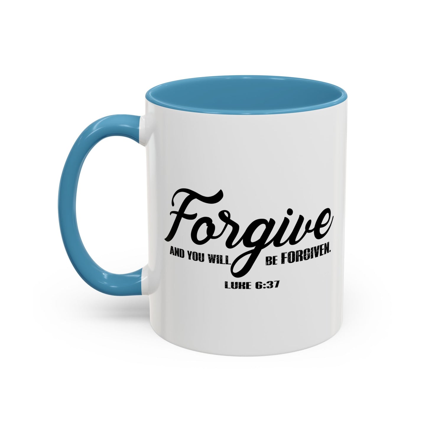 FORGIVE AND YOU WILL BE FORGIVEN - LUKE 6-37 Accent BiColor Mug