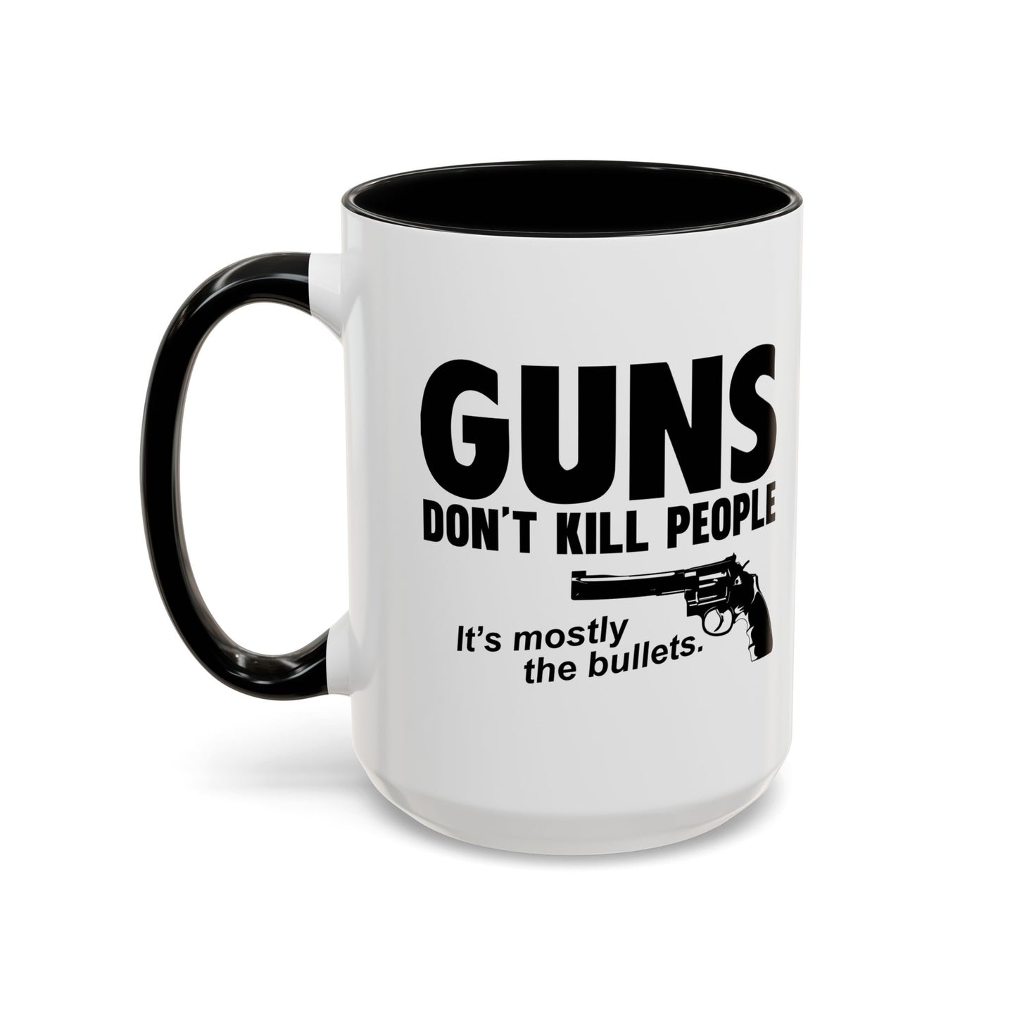 GUNS DDON'T KILL PEOPLE Accent BiColor Funny Sarcastic Mug