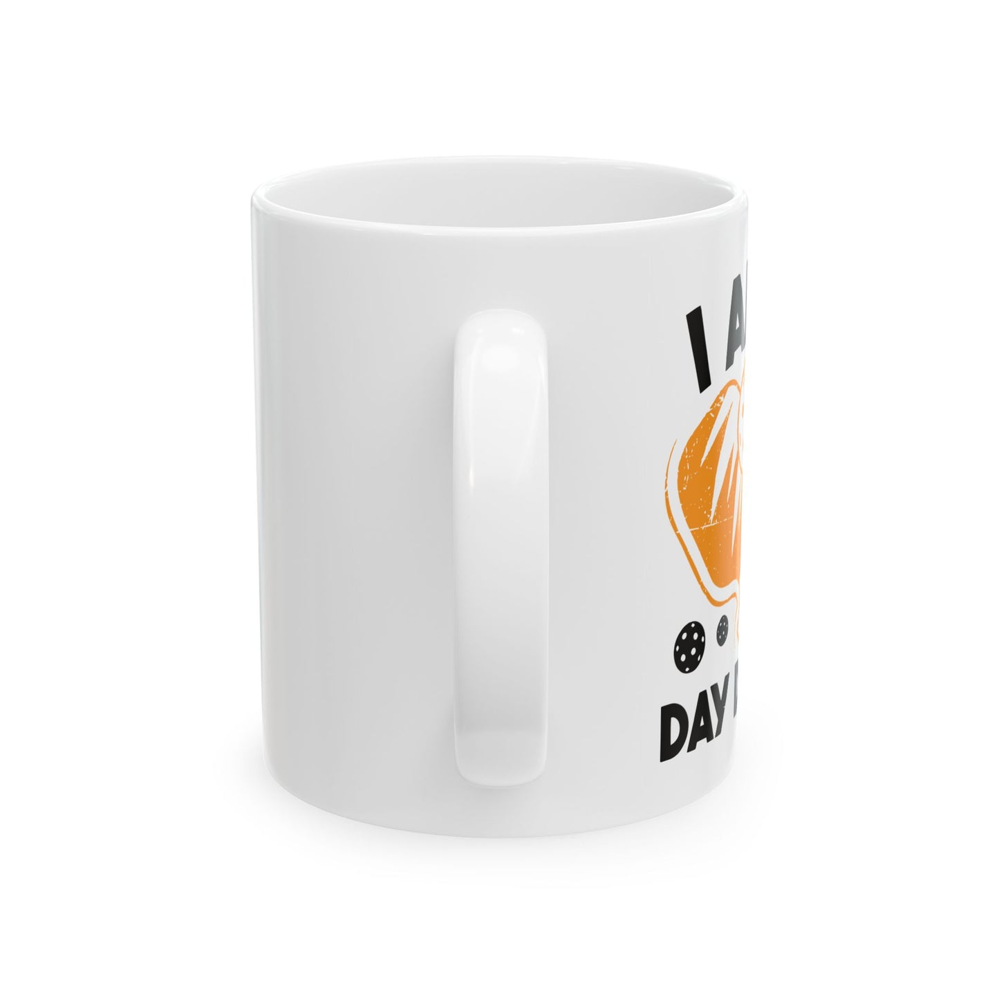 I AM A DAY DINKER FUNNY SARCASTIC MUG