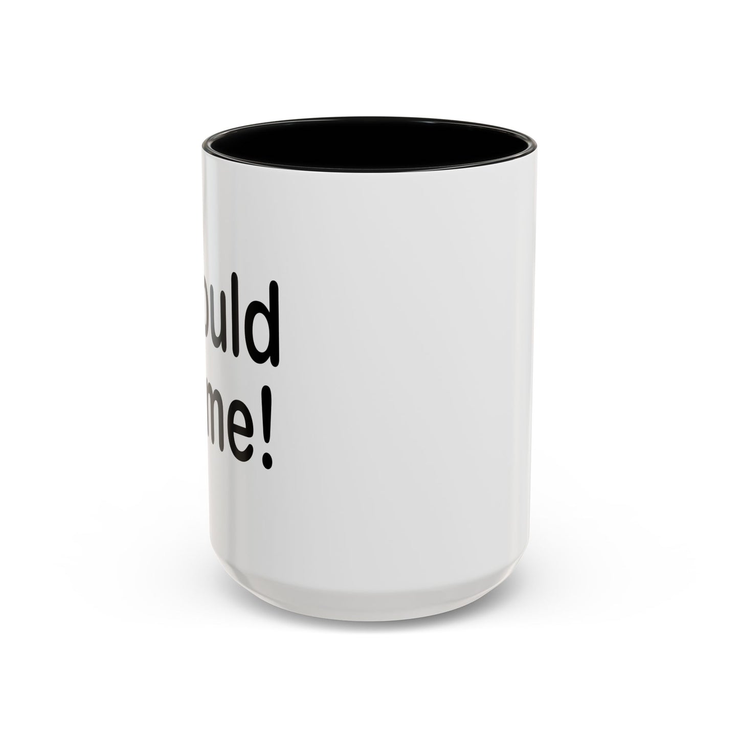 I WOULD DO ME Accent BiColor Funny Sarcastic Mug