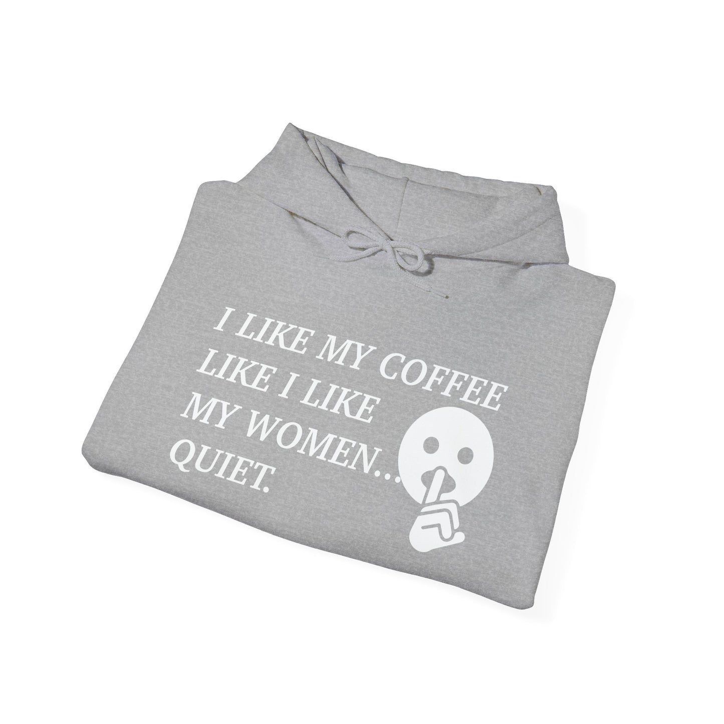 I LIKE MY COFFEE LIKE I LIKE MY WOMEN - Premium Unisex Funny Sarcastic Black Hoodie Sweatshirt