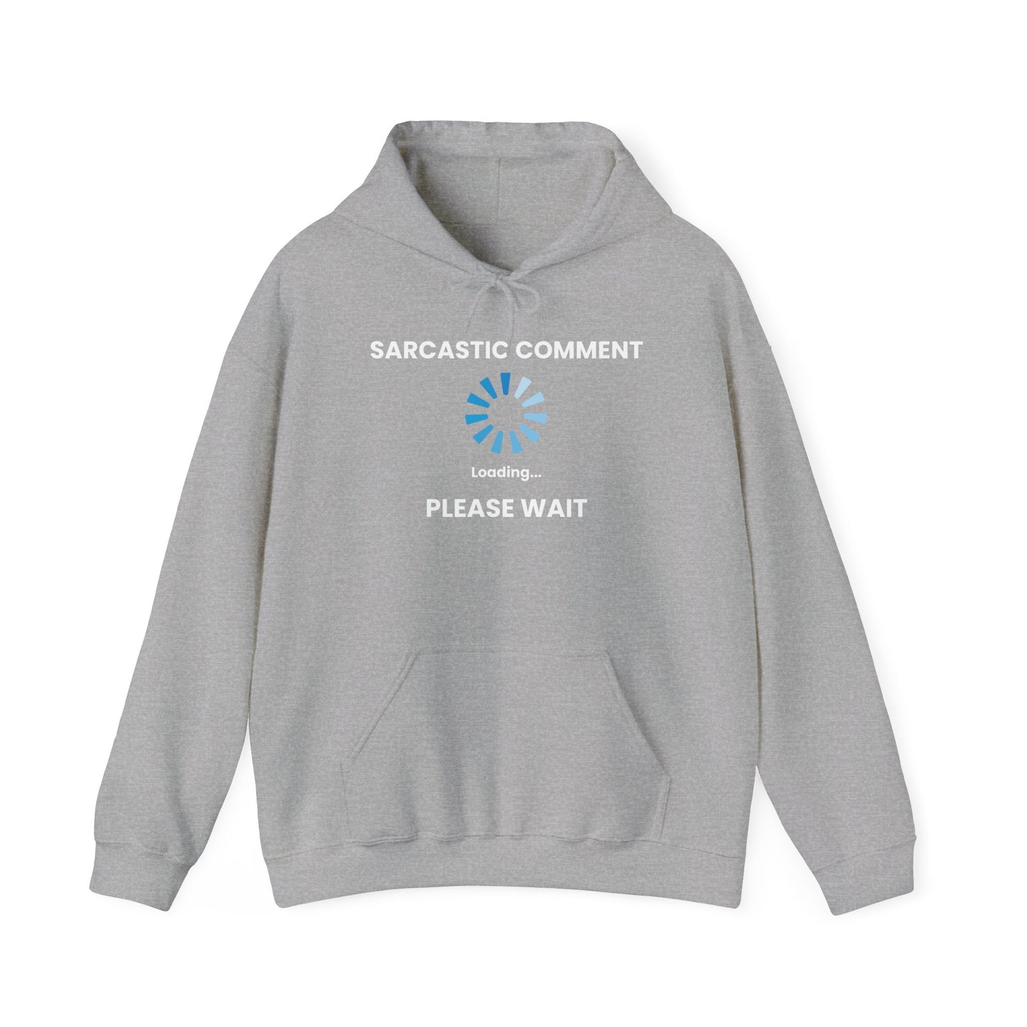 SARCASTIC COMMENT LOADING PLEASE WAIT - Premium Unisex Funny Sarcastic Black Hoodie Sweatshirt