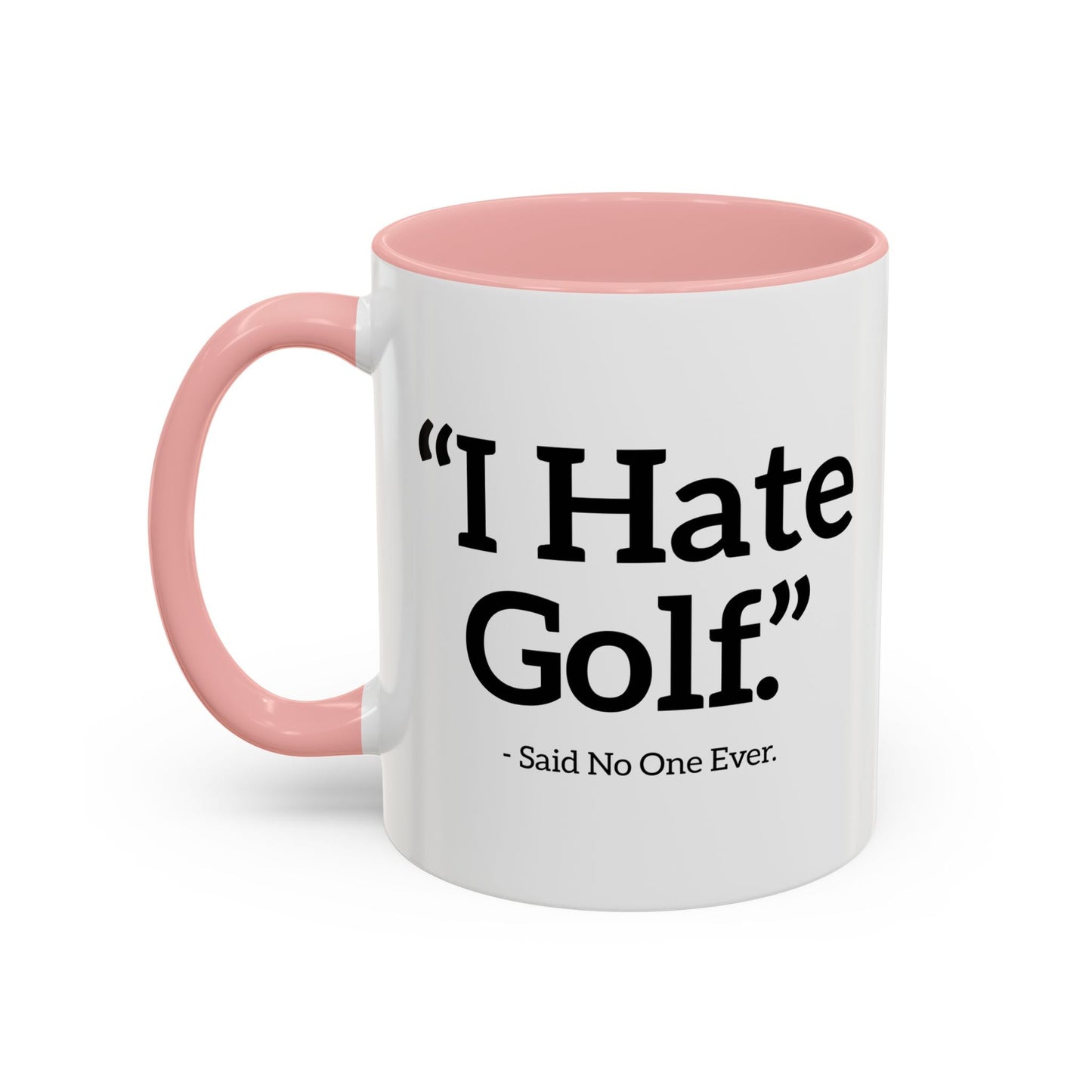 I HATE GOLF. Accent BiColor Funny Sarcastic Mug