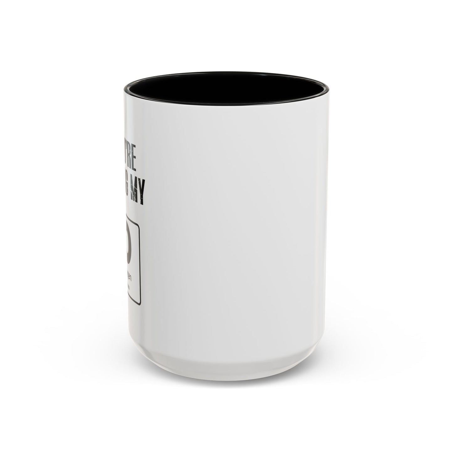 YOU'RE USING MY OXYGEN Accent BiColor Funny Sarcastic Mug