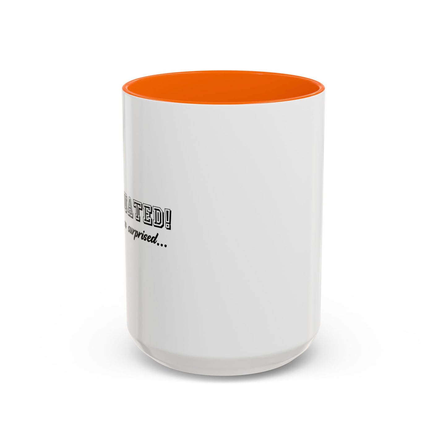 I GRADUATED! Accent BiColor Funny Sarcastic Mug