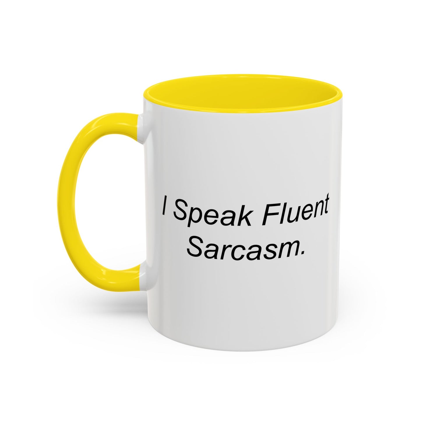 I Speak Fluent Sarcasm. Accent BiColor Funny Sarcastic Mug