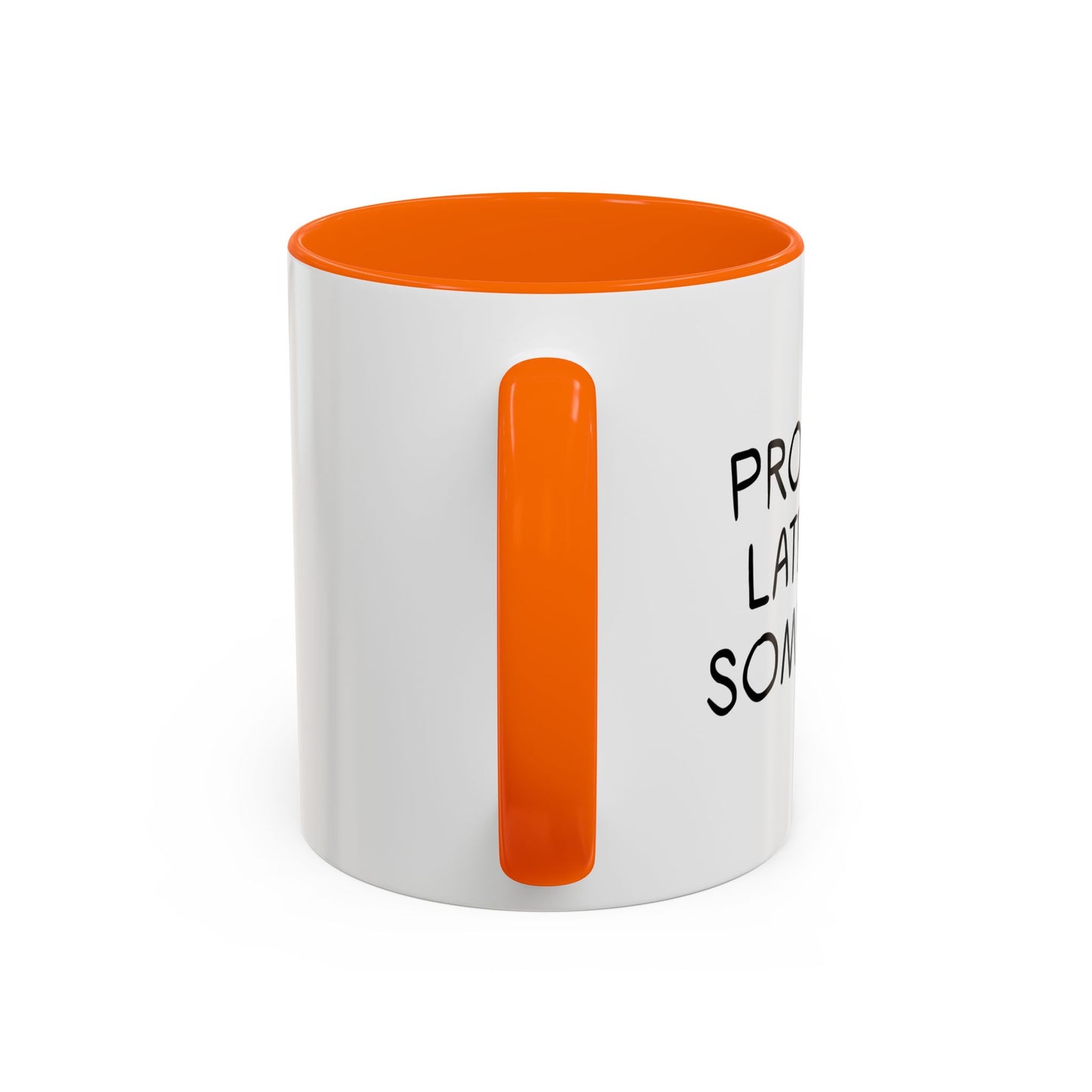 PROBABLY LATE FOR SOMETHING Accent BiColor Funny Sarcastic Mug