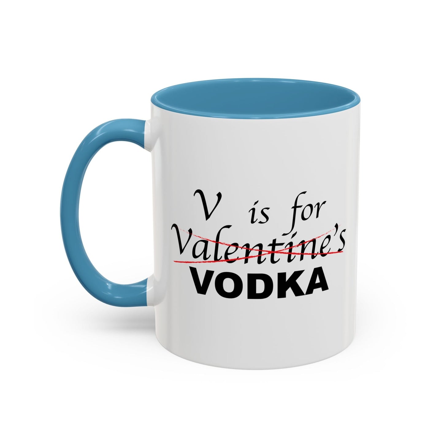 V IS FOR VODKA Accent BiColor Funny Sarcastic Mug